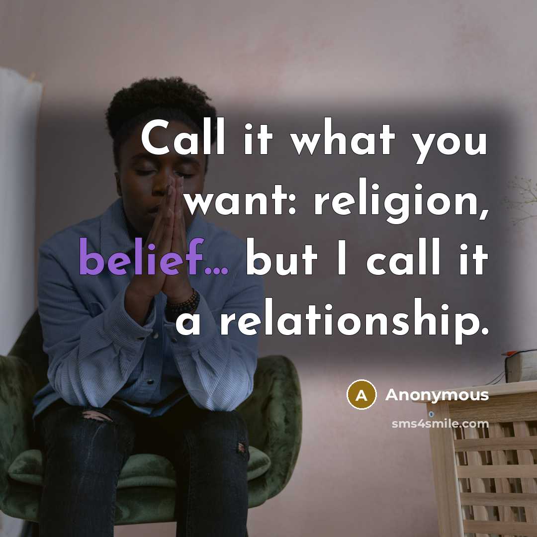 “Call it what you want: religion, belief... but I call…” quote by Anonymous