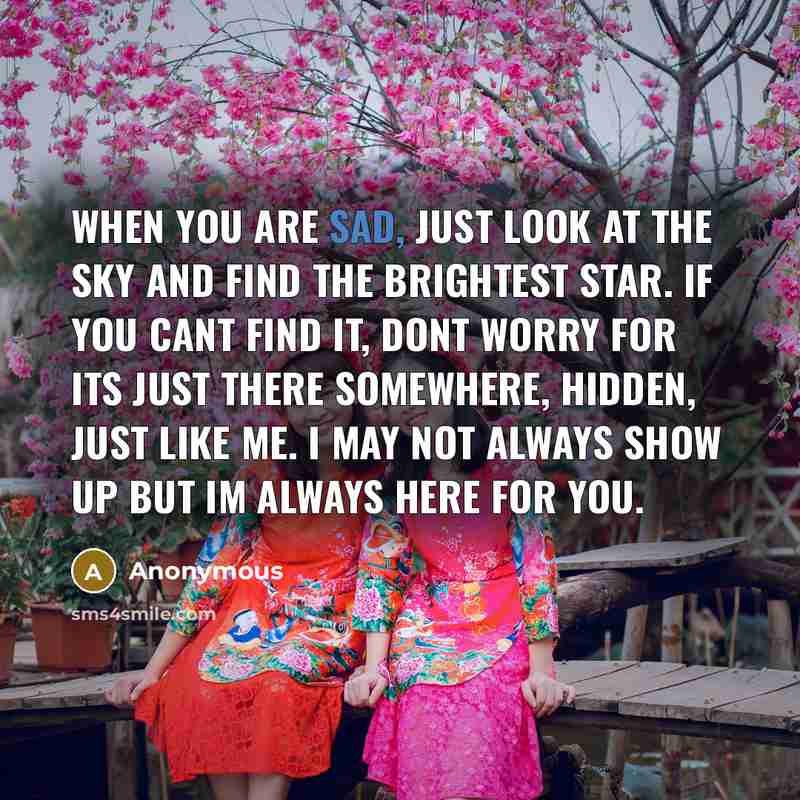 “When you are sad, just look at the sky and…” quote by Anonymous