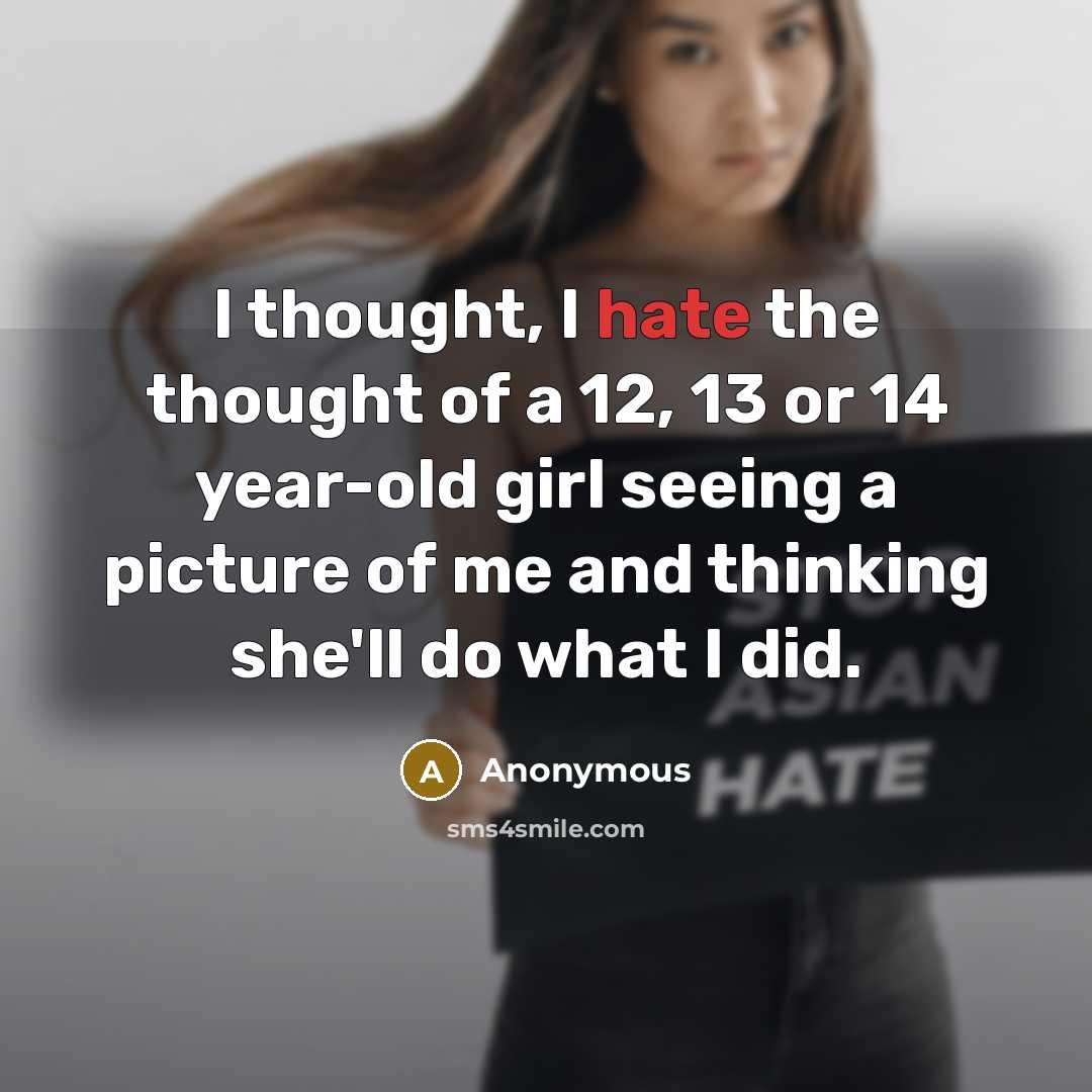 “I thought, I hate the thought of a 12, 13…” quote by Anonymous