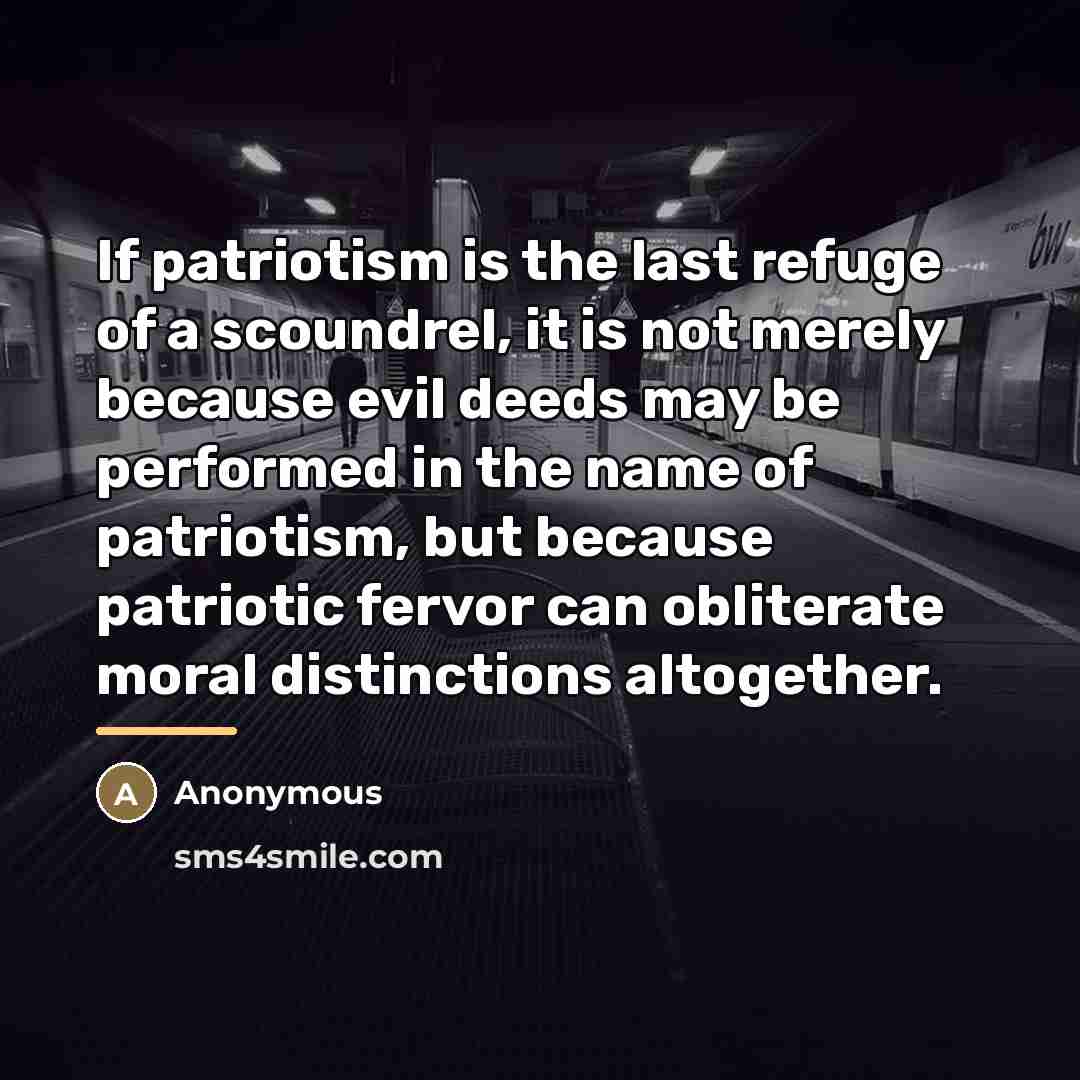 “If patriotism is the last refuge of a scoundrel, it…” quote by Anonymous