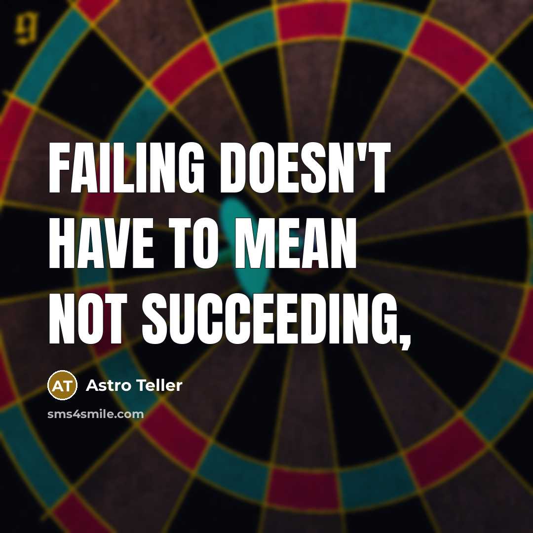“Failing doesn't have to mean not succeeding,…” quote by Astro Teller
