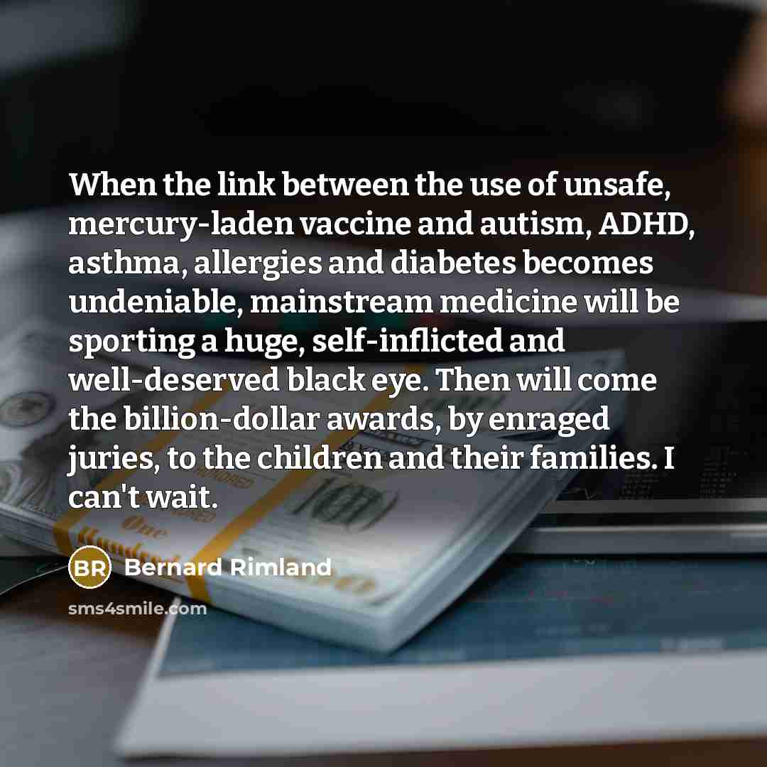 “When the link between the use of unsafe, mercury-laden vaccine…” quote by Bernard Rimland