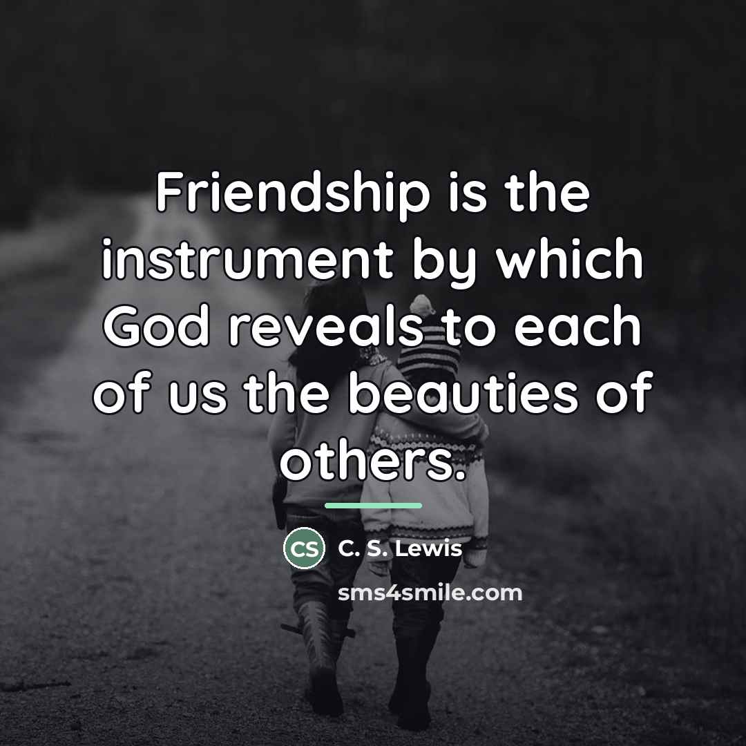 “Friendship is the instrument by which God reveals to each…” quote by C. S. Lewis
