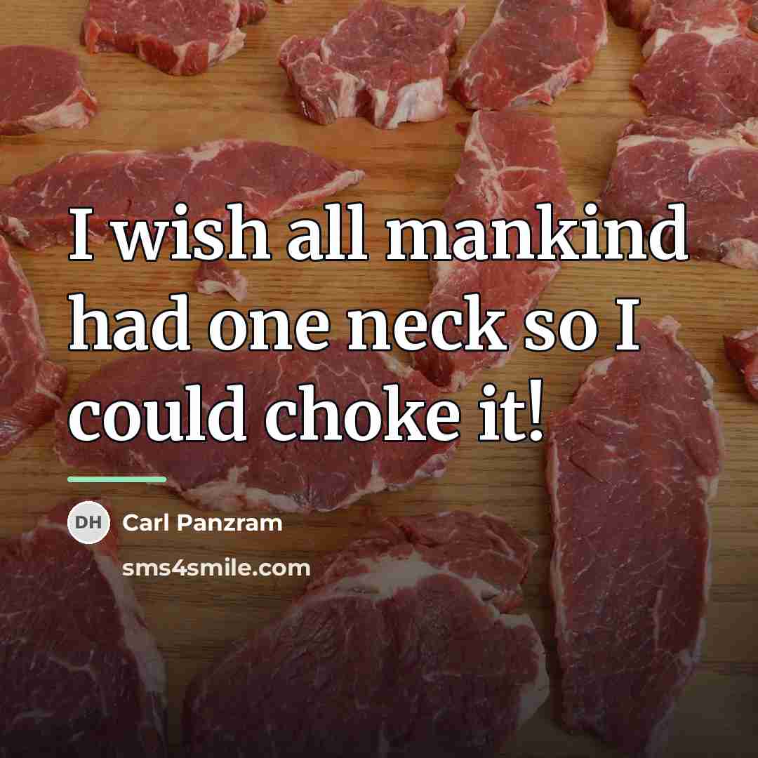 “I wish all mankind had one neck so I could…” quote by Carl Panzram