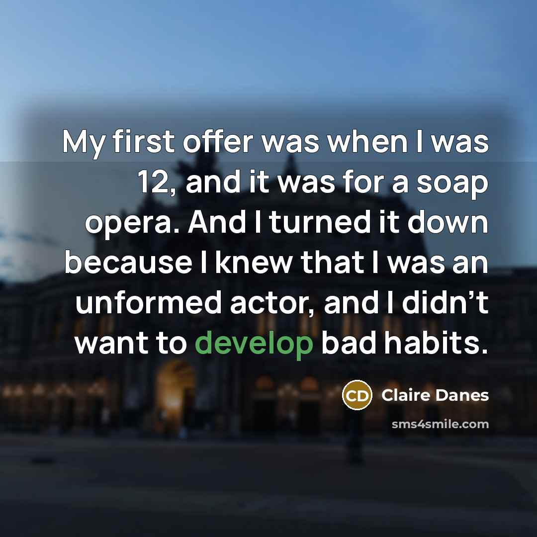 “My first offer was when I was 12, and it…” quote by Claire Danes