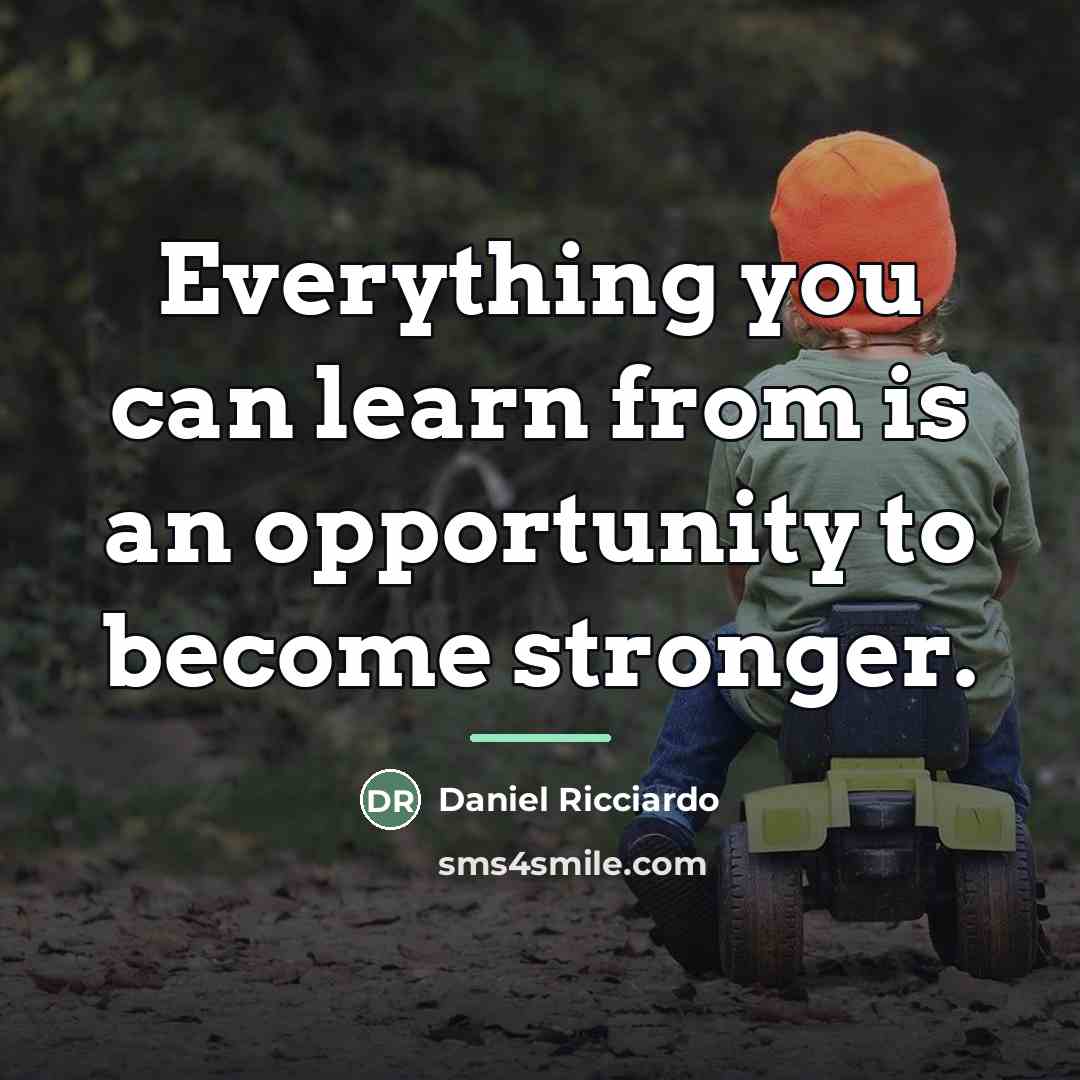 “Everything you can learn from is an opportunity to become…” quote by Daniel Ricciardo