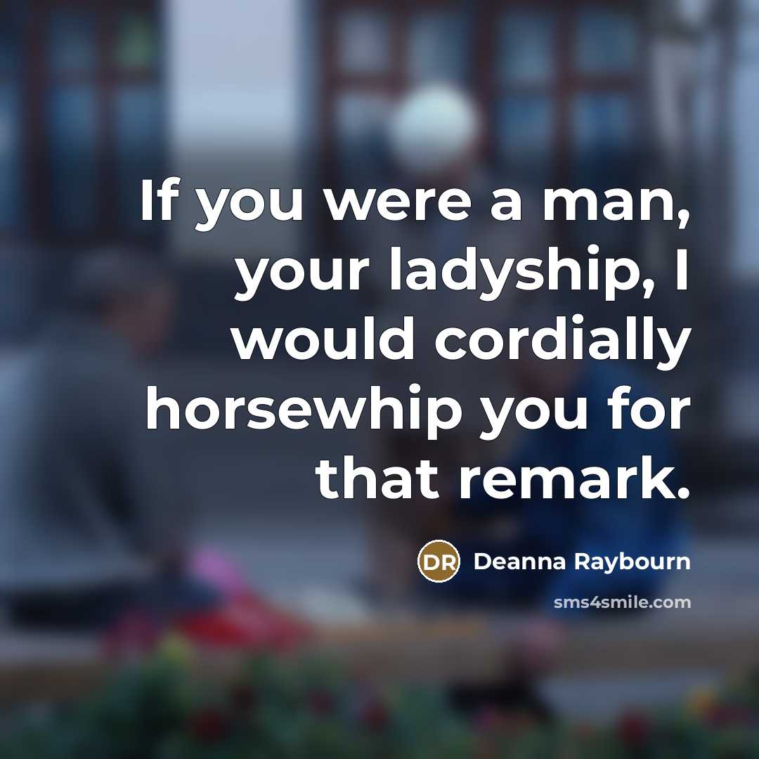 “If you were a man, your ladyship, I would cordially…” quote by Deanna Raybourn