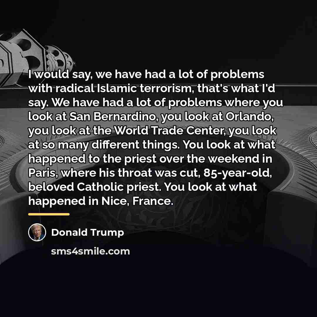 “I would say, we have had a lot of problems…” quote by Donald Trump