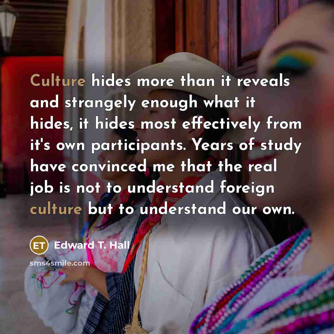 “Culture hides more than it reveals and strangely enough what…” quote by Edward T. Hall