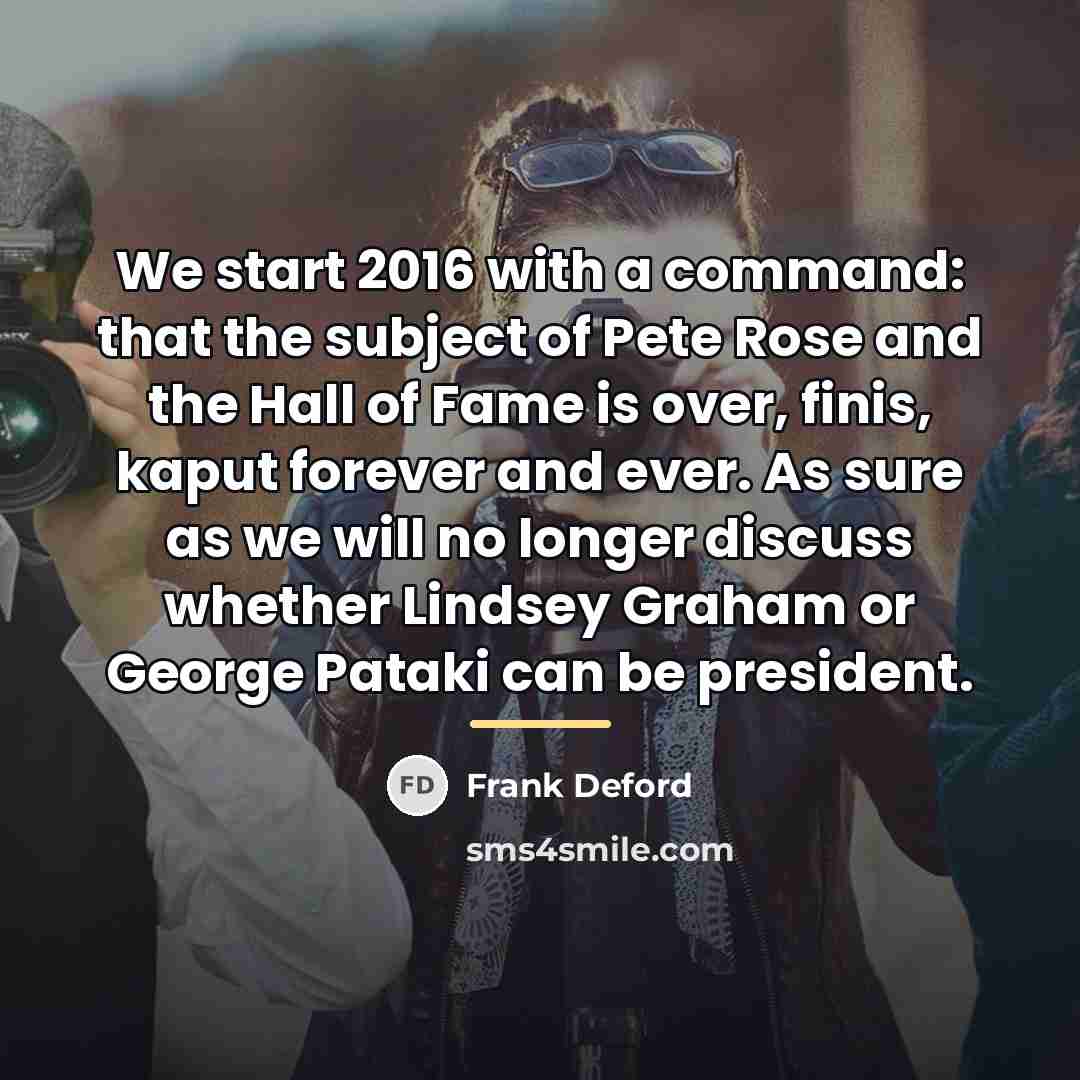 “We start 2016 with a command: that the subject of…” quote by Frank Deford
