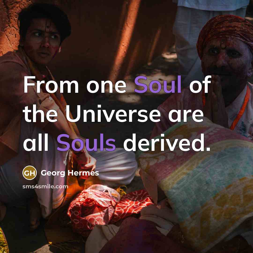 “From one Soul of the Universe are all Souls derived.…” quote by Georg Hermes