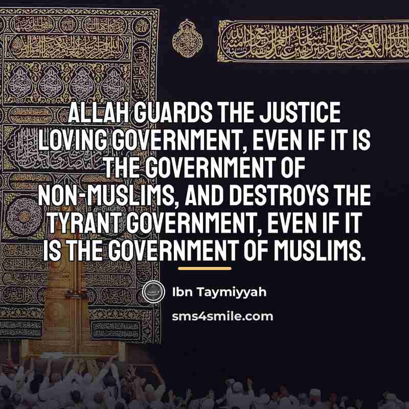 “Allah guards the justice loving government, even if it is…” quote by Ibn Taymiyyah