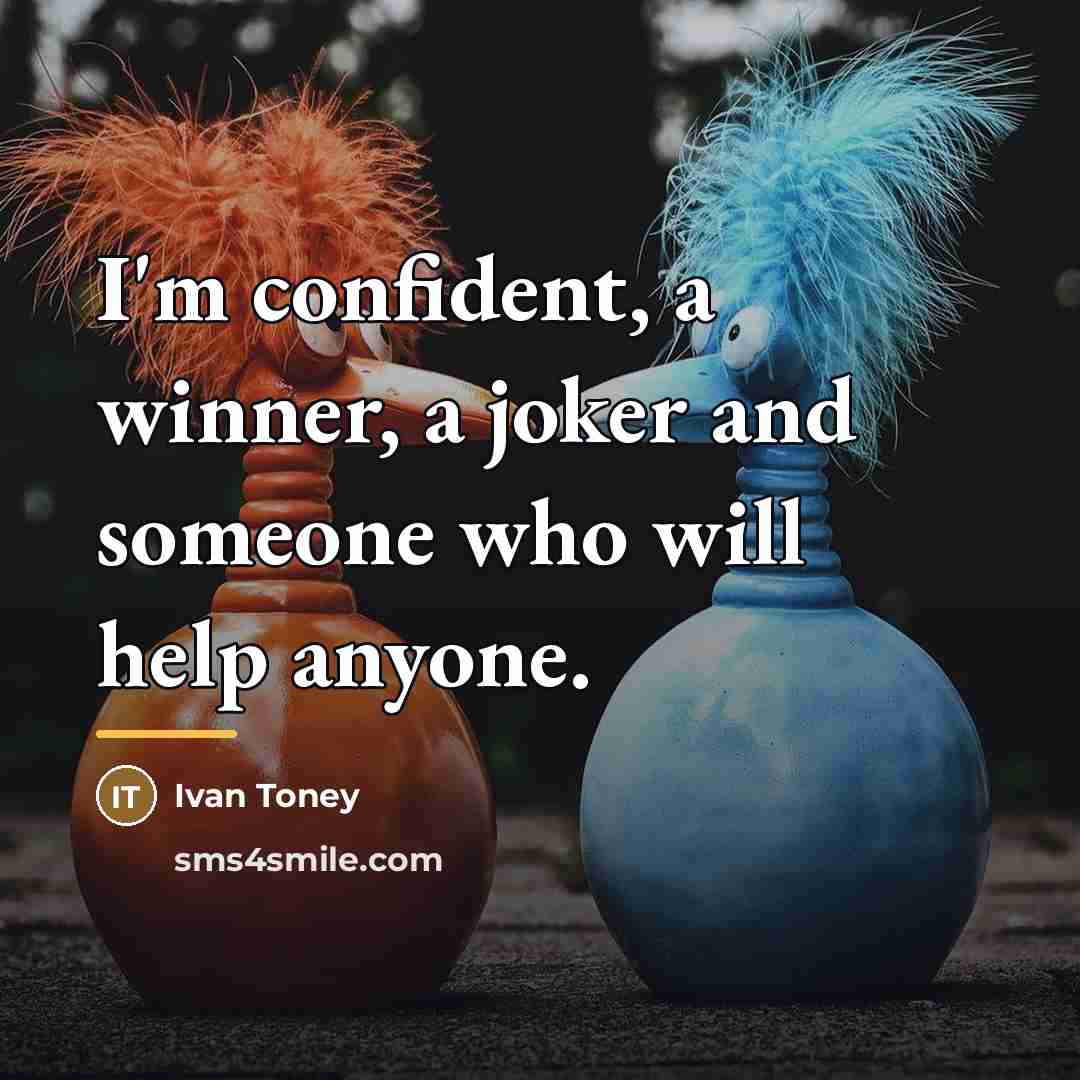 “I'm confident, a winner, a joker and someone who will…” quote by Ivan Toney