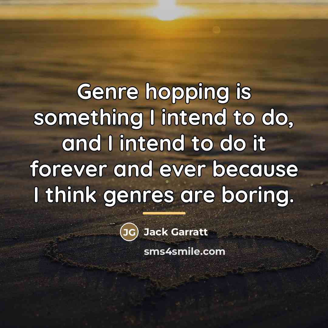 “Genre hopping is something I intend to do, and I…” quote by Jack Garratt