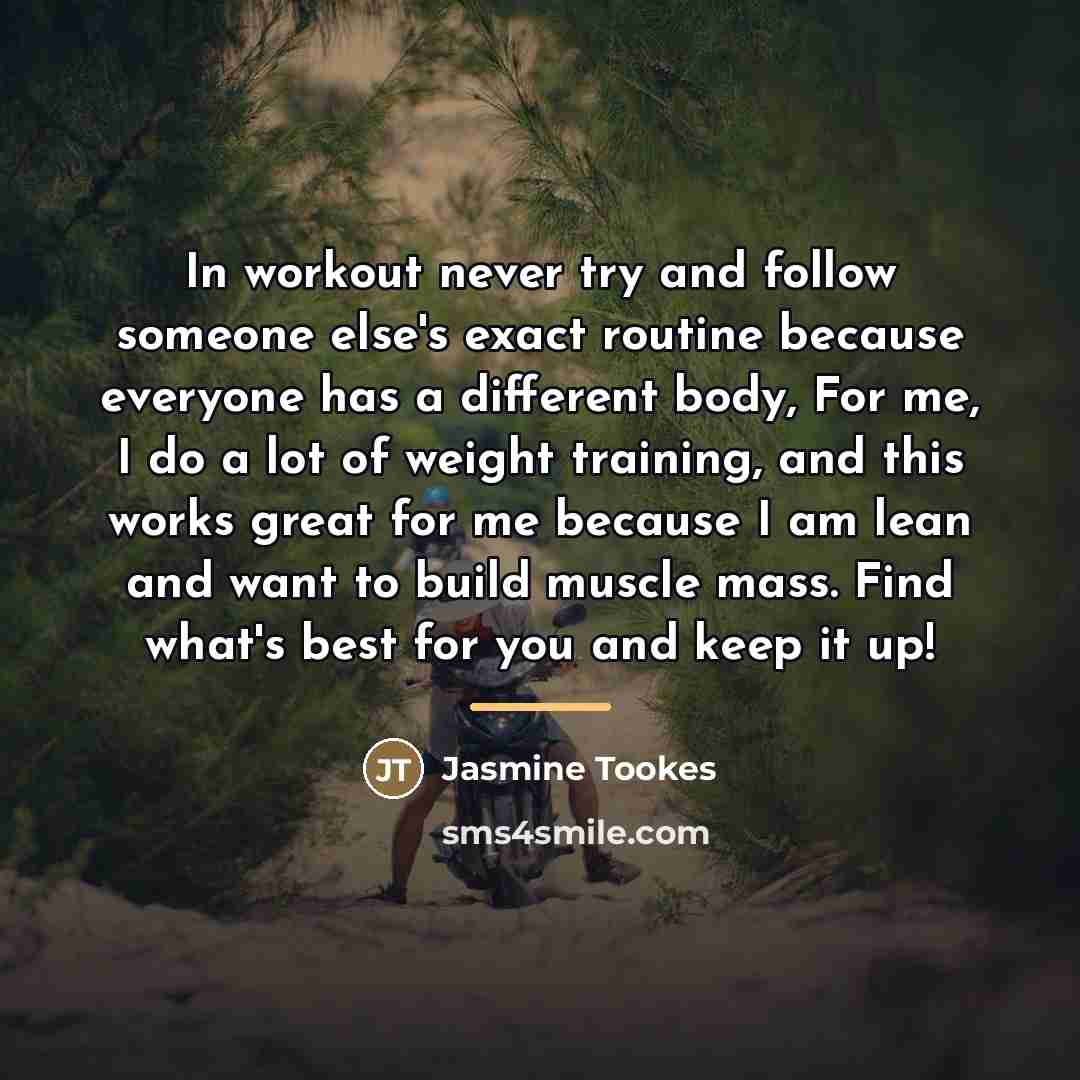 “In workout never try and follow someone else's exact routine…” quote by Jasmine Tookes