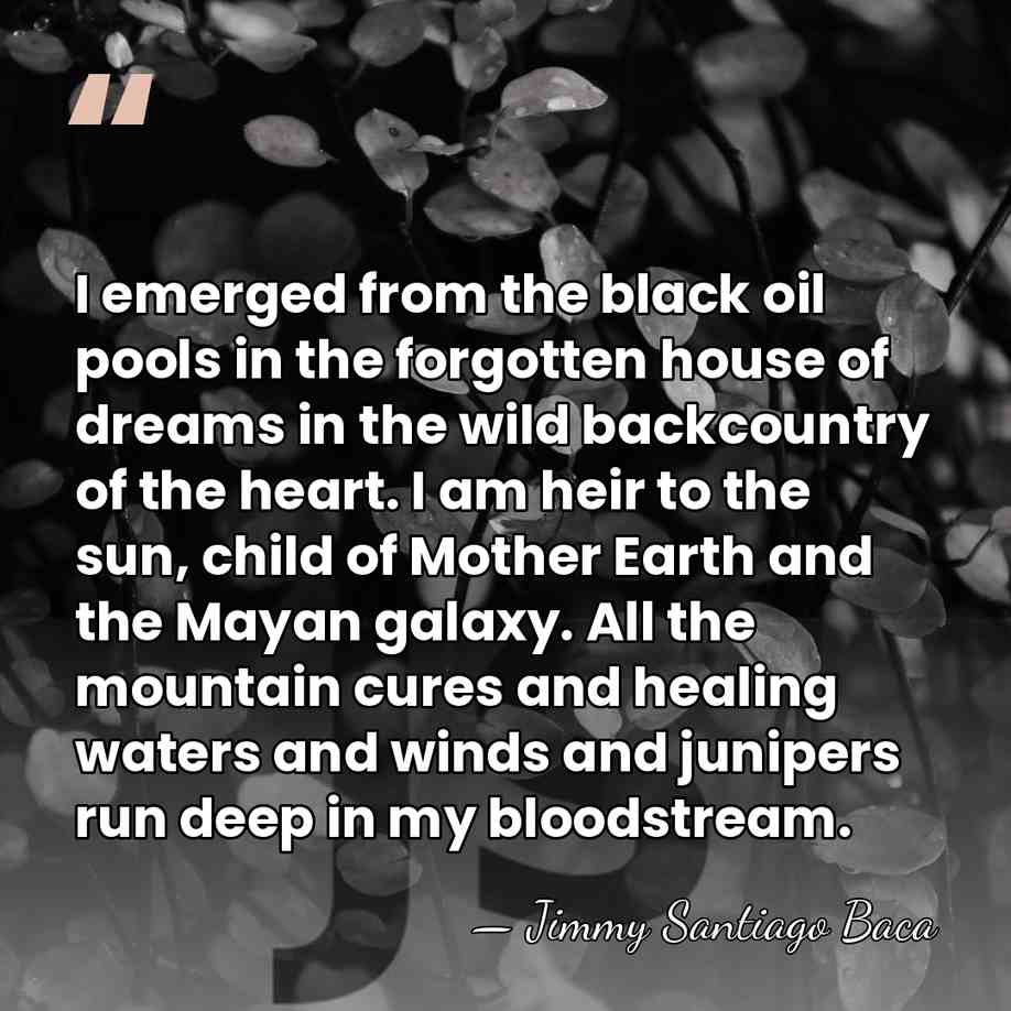 I emerged from the black oil pools in the forgotten house of&hellip; - Jimmy Santiago Baca