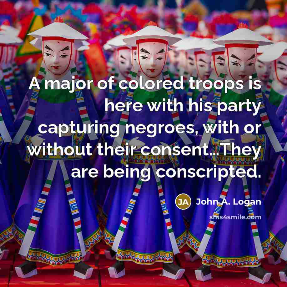 “A major of colored troops is here with his party…” quote by John A. Logan