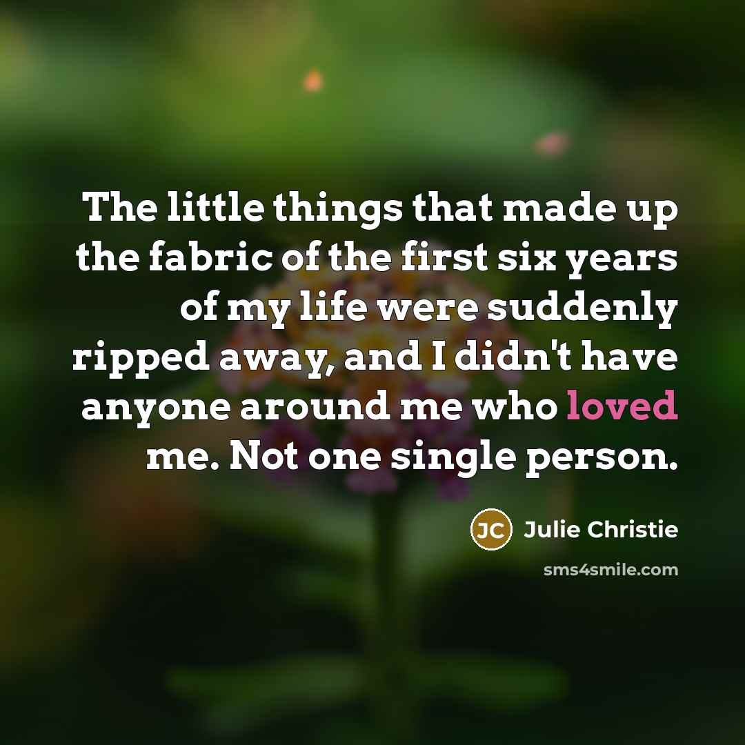 “The little things that made up the fabric of the…” quote by Julie Christie