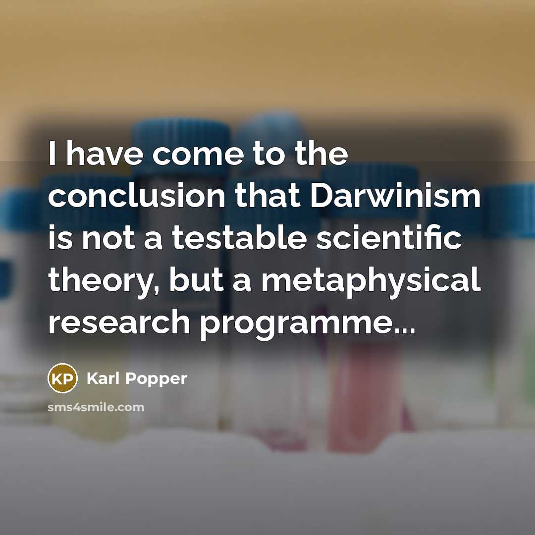 “I have come to the conclusion that Darwinism is not…” quote by Karl Popper