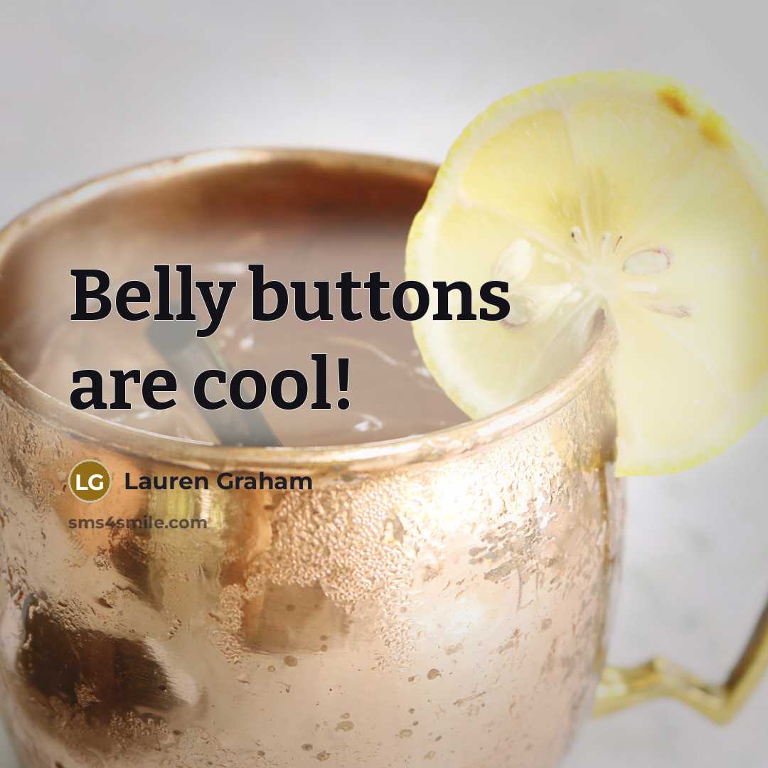 “Belly buttons are cool!…” quote by Lauren Graham