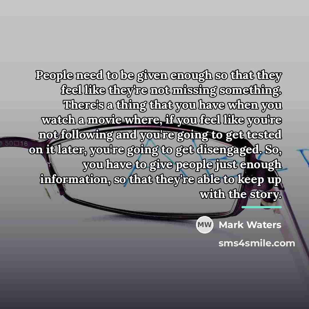 “People need to be given enough so that they feel…” quote by Mark Waters
