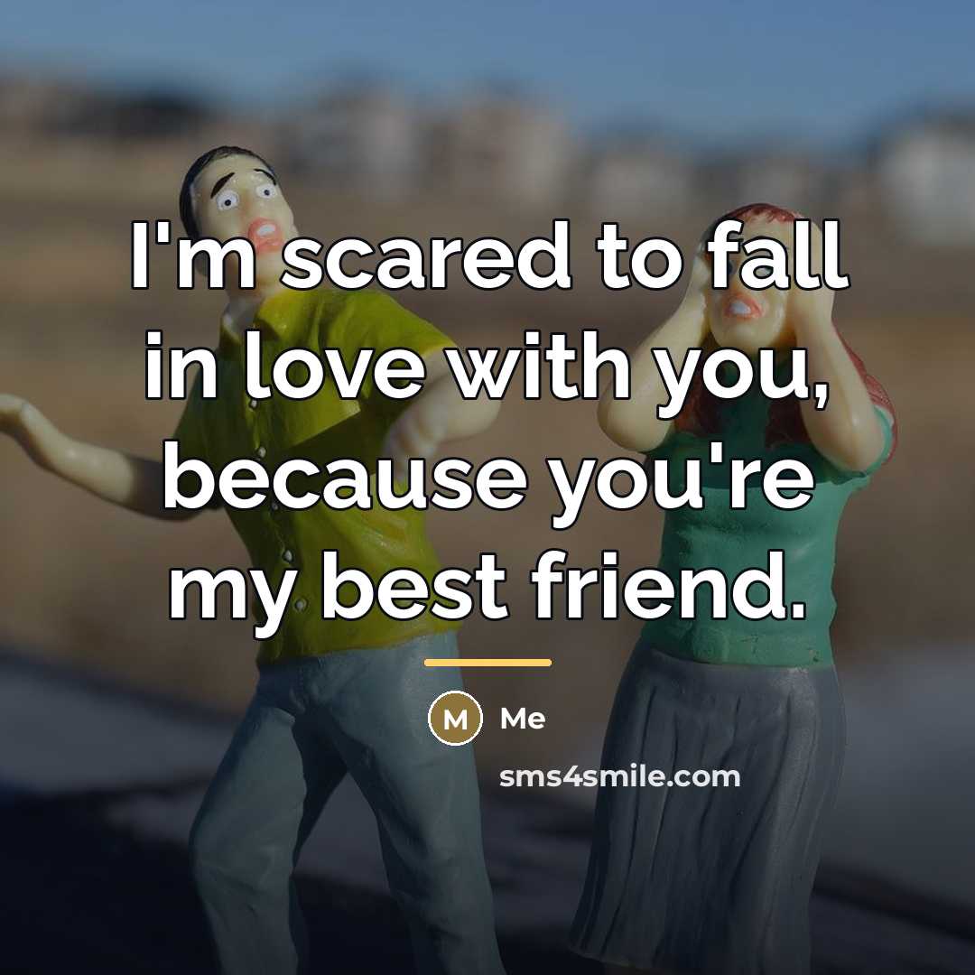 “I'm scared to fall in love with you, because you're…” quote by Me