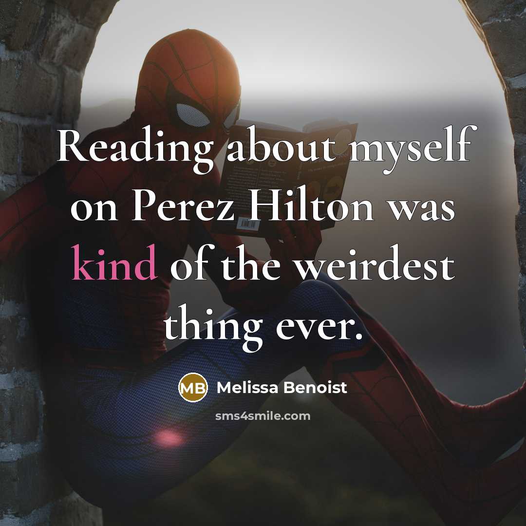 “Reading about myself on Perez Hilton was kind of the…” quote by Melissa Benoist