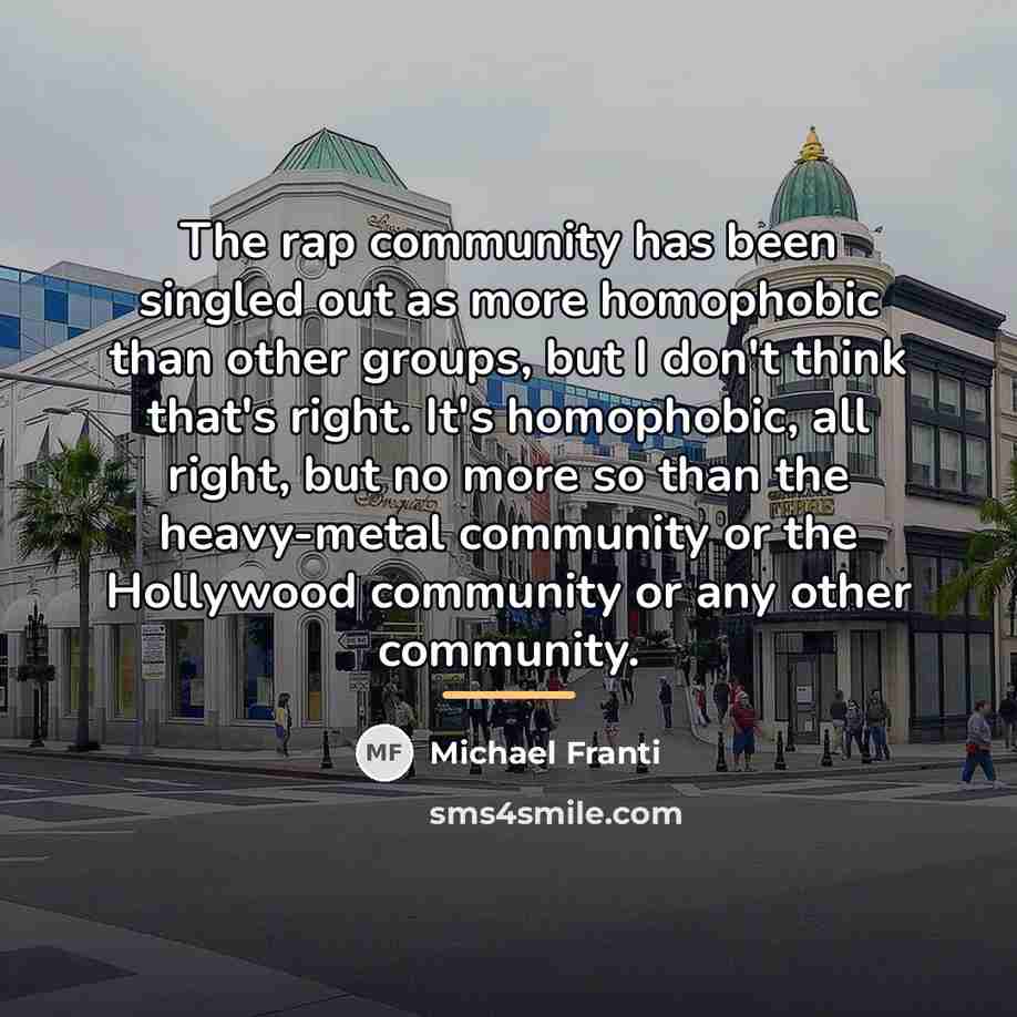 “The rap community has been singled out as more homophobic…” quote by Michael Franti