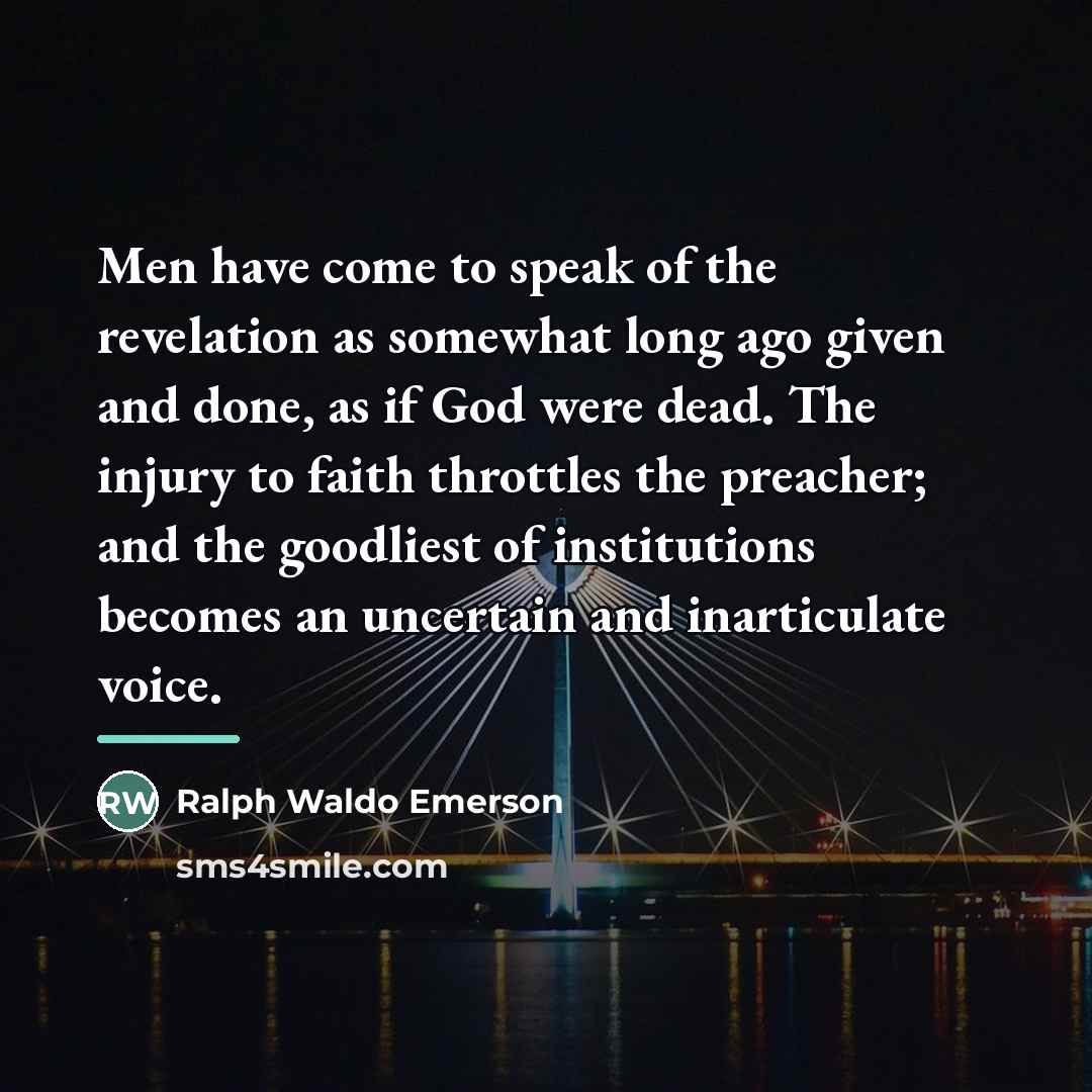 “Men have come to speak of the revelation as somewhat…” quote by Ralph Waldo Emerson