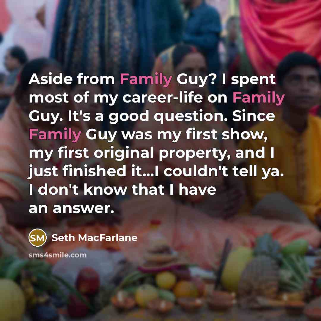 “Aside from Family Guy? I spent most of my career-life…” quote by Seth Macfarlane