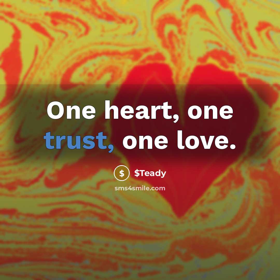 “One heart, one trust, one love.…” quote by $Teady