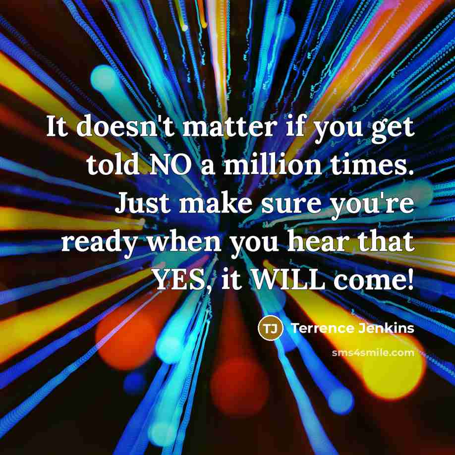 “It doesn't matter if you get told NO a million…” quote by Terrence Jenkins