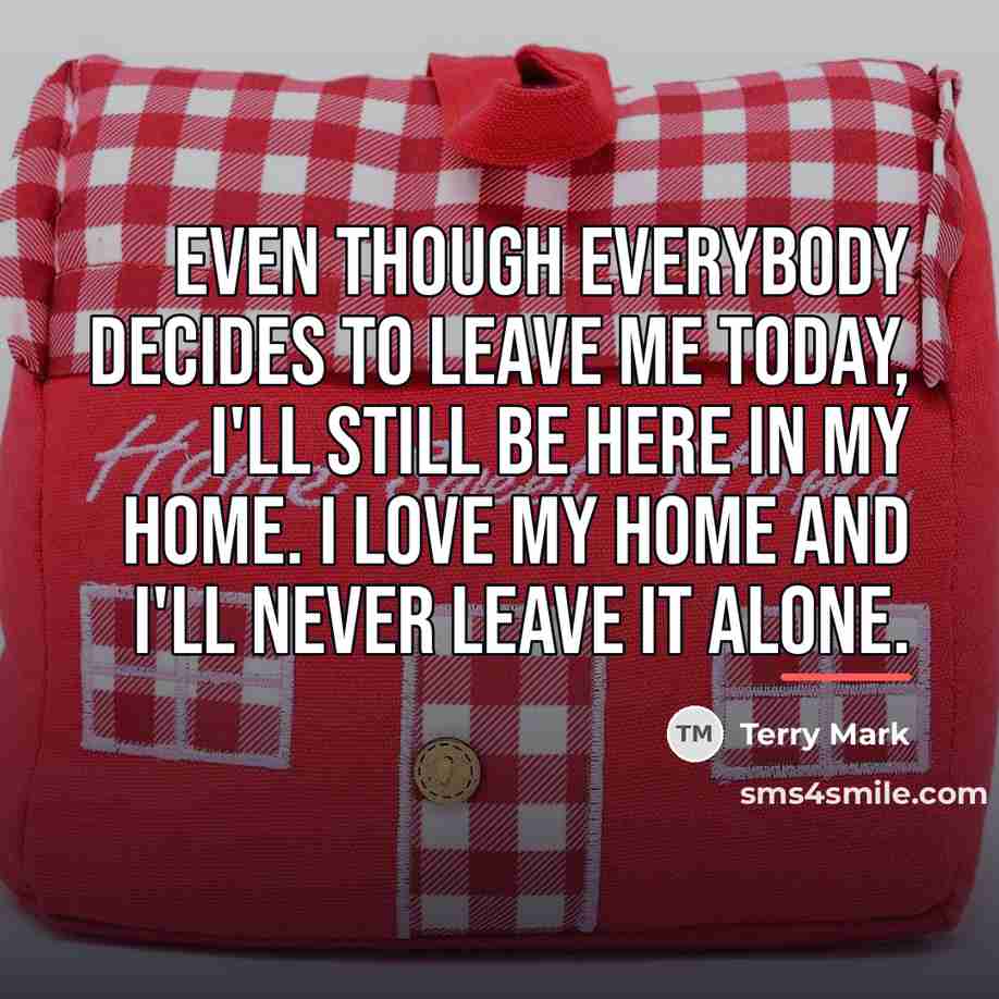 “Even though everybody decides to leave me today, I'll still…” quote by Terry Mark