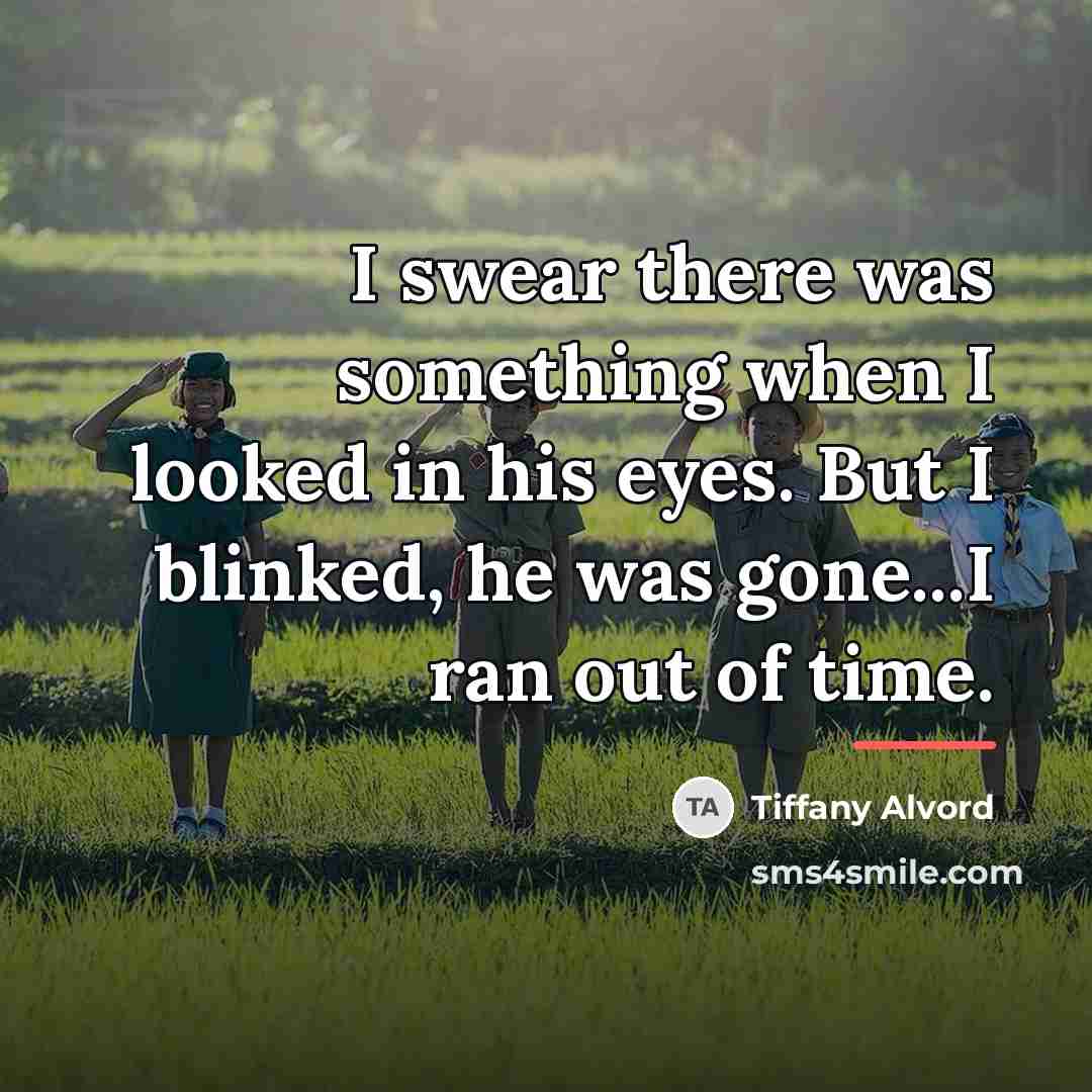 “I swear there was something when I looked in his…” quote by Tiffany Alvord