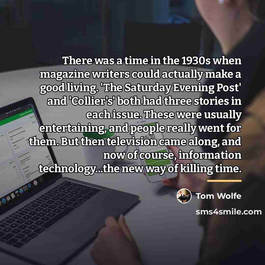 “There was a time in the 1930s when magazine writers…” quote by Tom Wolfe