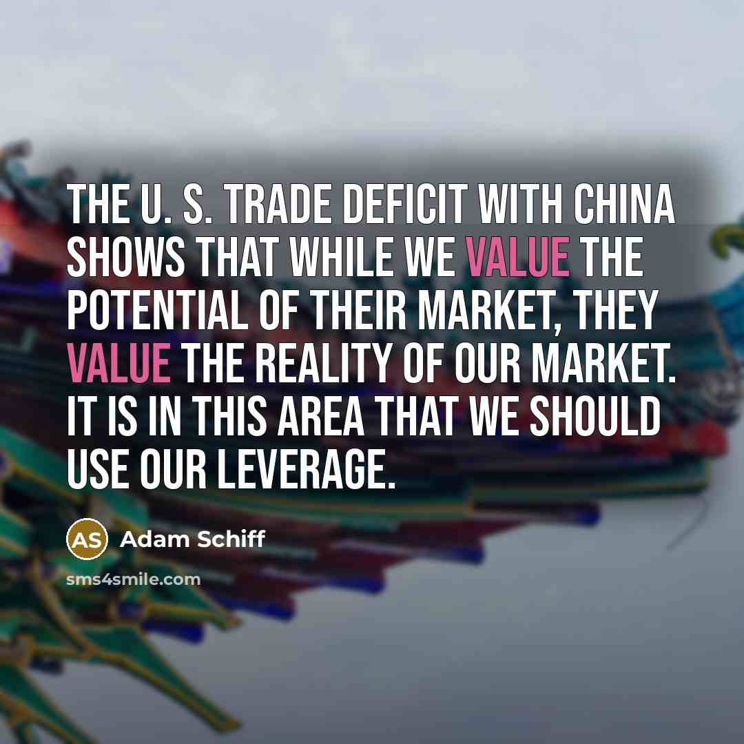 “The U. S. trade deficit with China shows that while…” quote by Adam Schiff