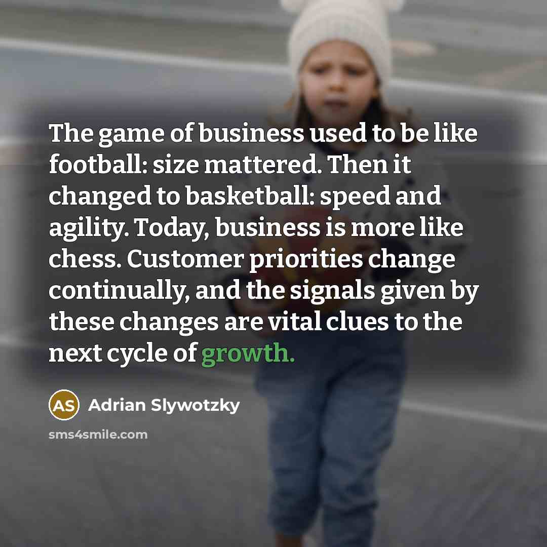 “The game of business used to be like football: size…” quote by Adrian Slywotzky