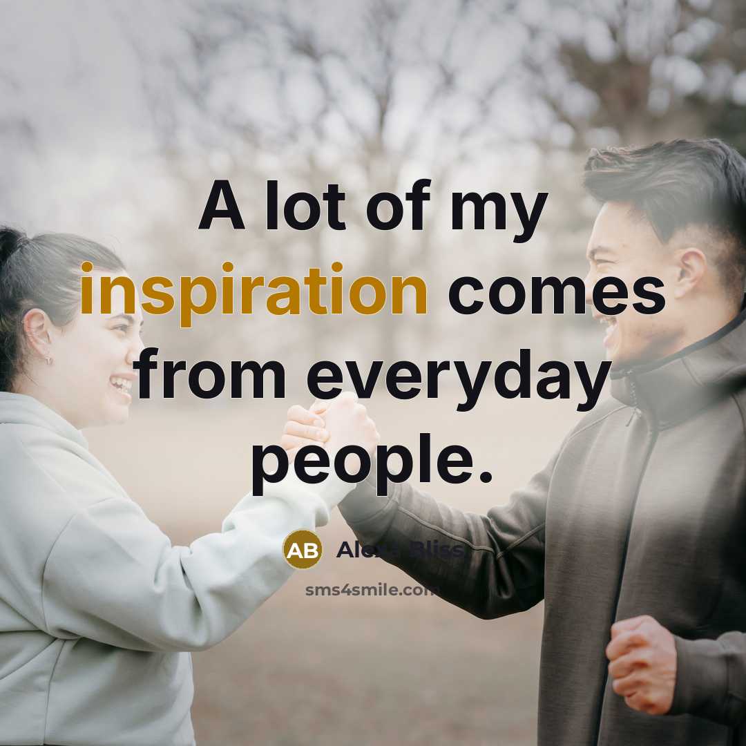 “A lot of my inspiration comes from everyday people.…” quote by Alexa Bliss