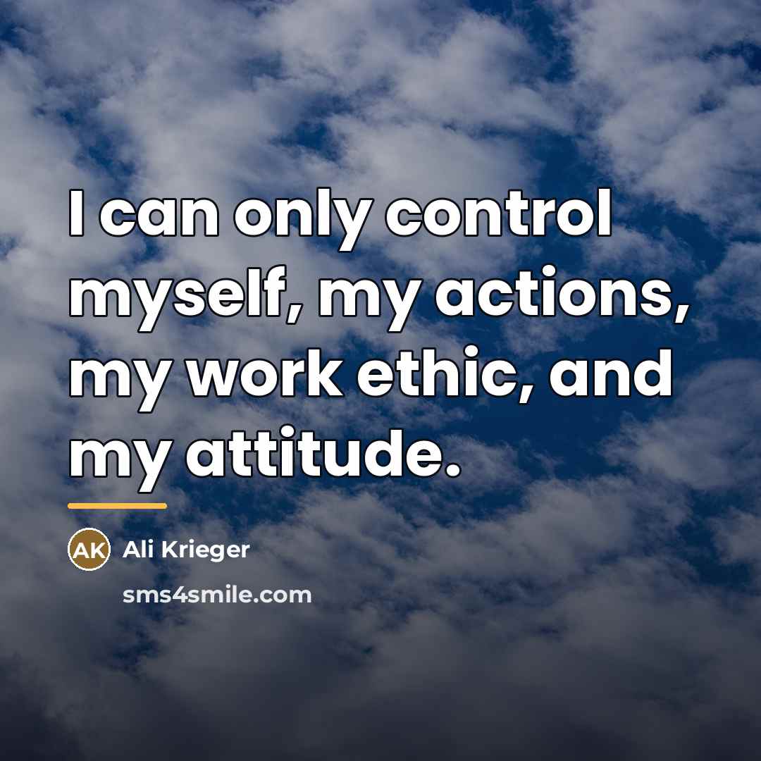 “I can only control myself, my actions, my work ethic,…” quote by Ali Krieger