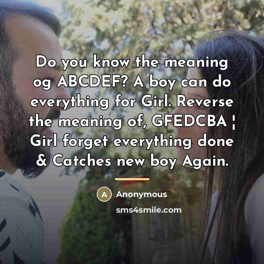 “Do you know the meaning og ABCDEF? A boy can…” quote by Anonymous