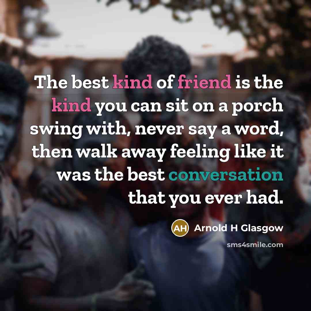 “The best kind of friend is the kind you can…” quote by Arnold H Glasgow