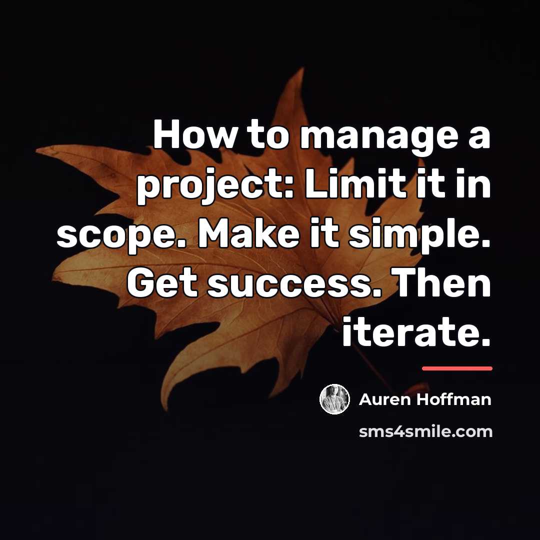 “How to manage a project: Limit it in scope. Make…” quote by Auren Hoffman