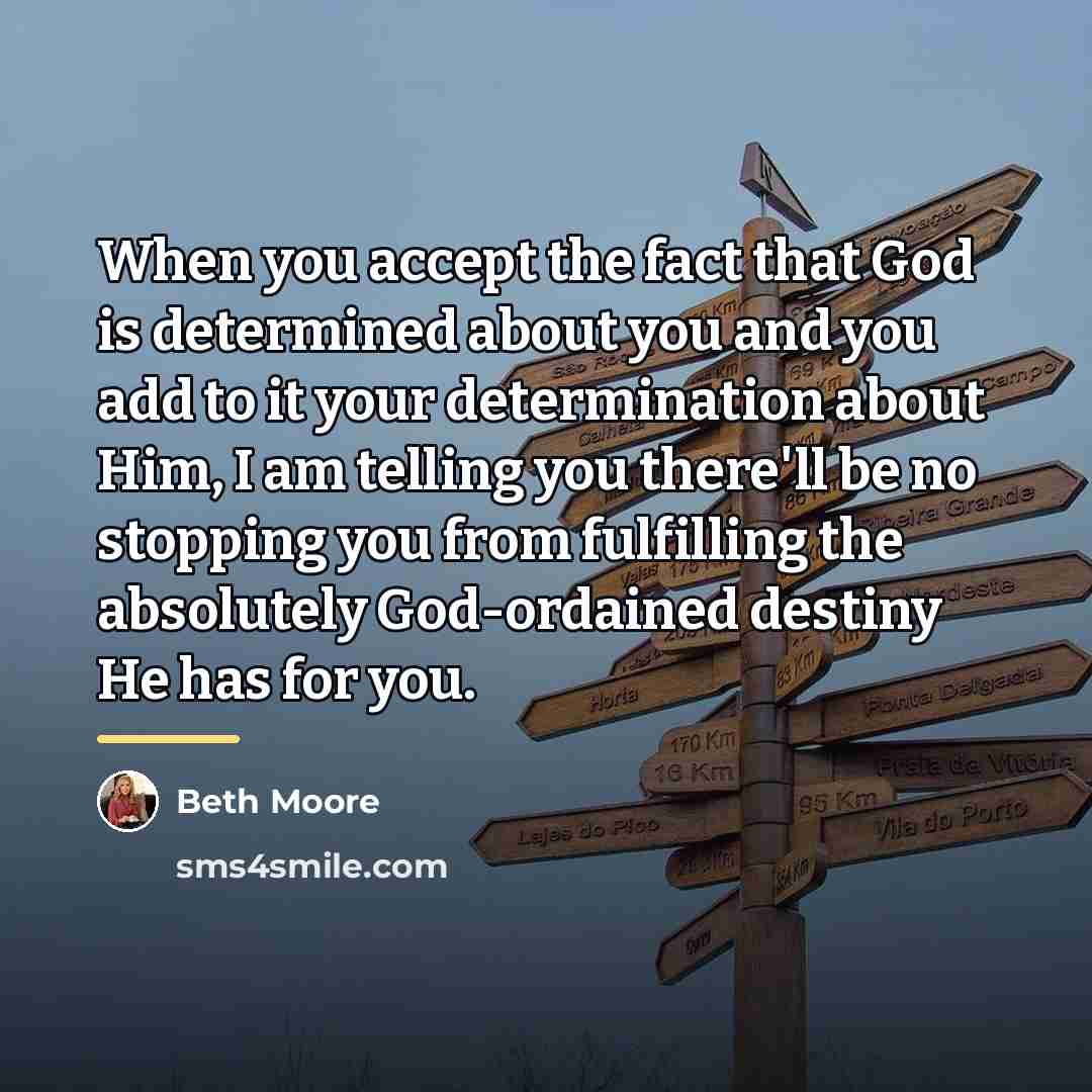 “When you accept the fact that God is determined about…” quote by Beth Moore