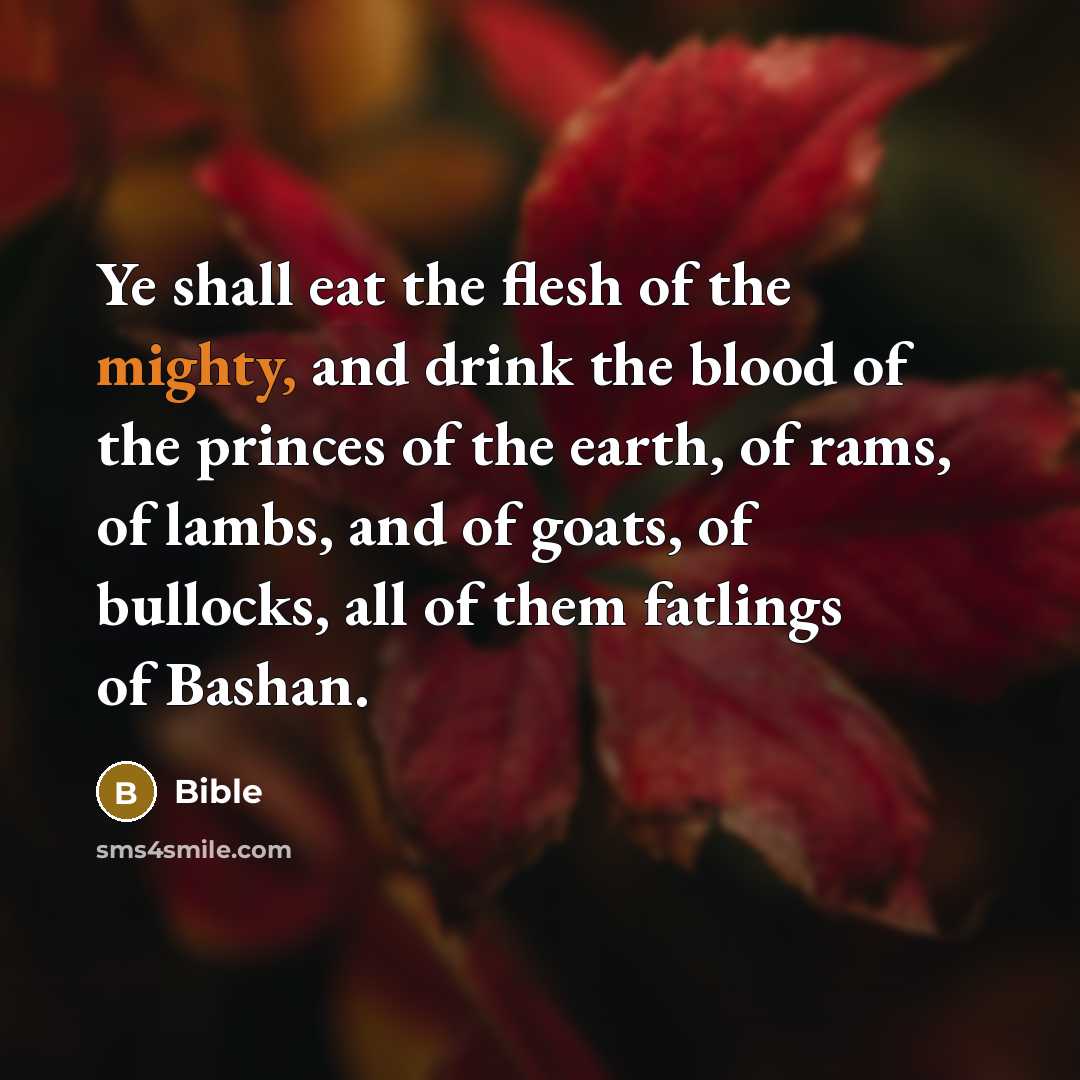 “Ye shall eat the flesh of the mighty, and drink…” quote by Bible
