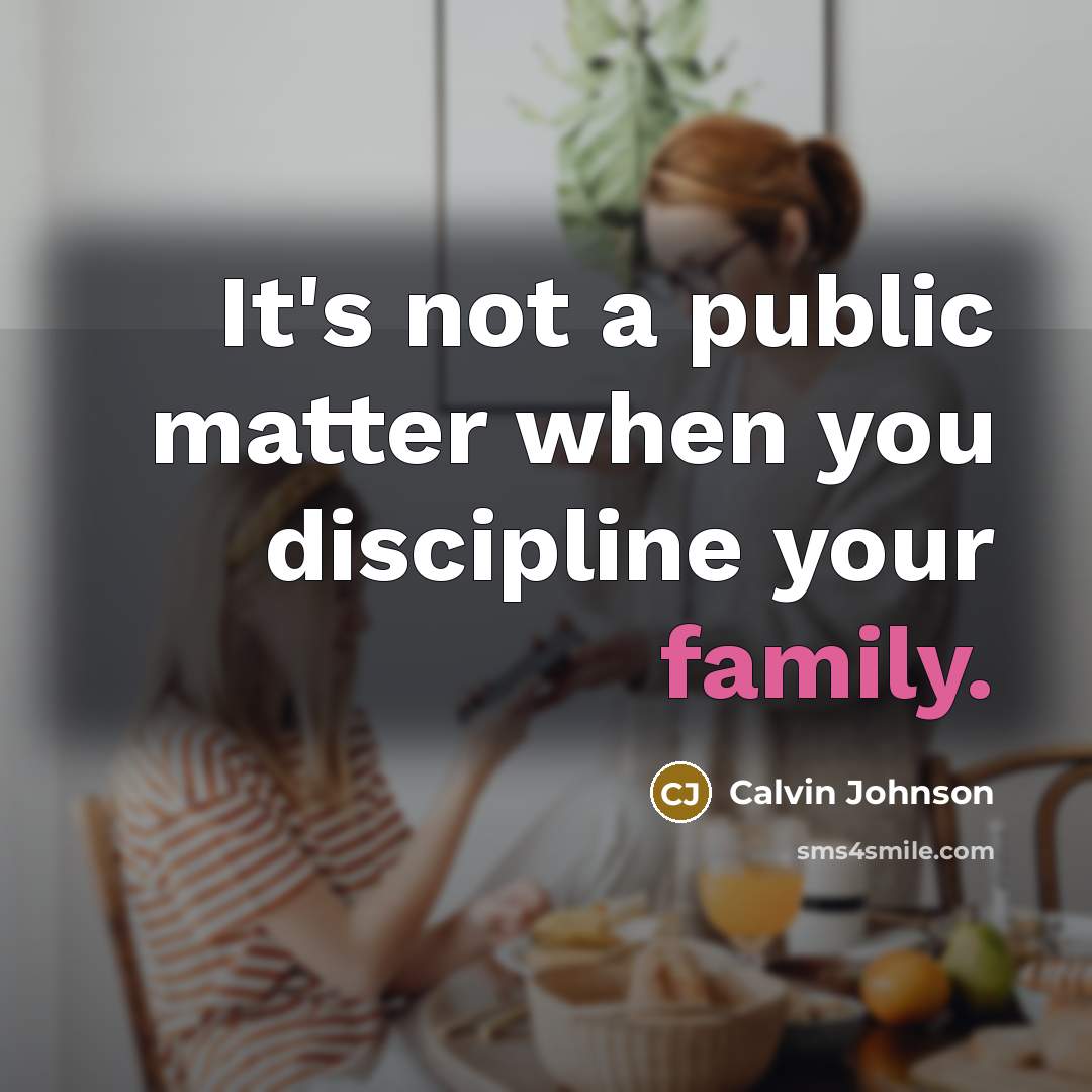 “It's not a public matter when you discipline your family.…” quote by Calvin Johnson