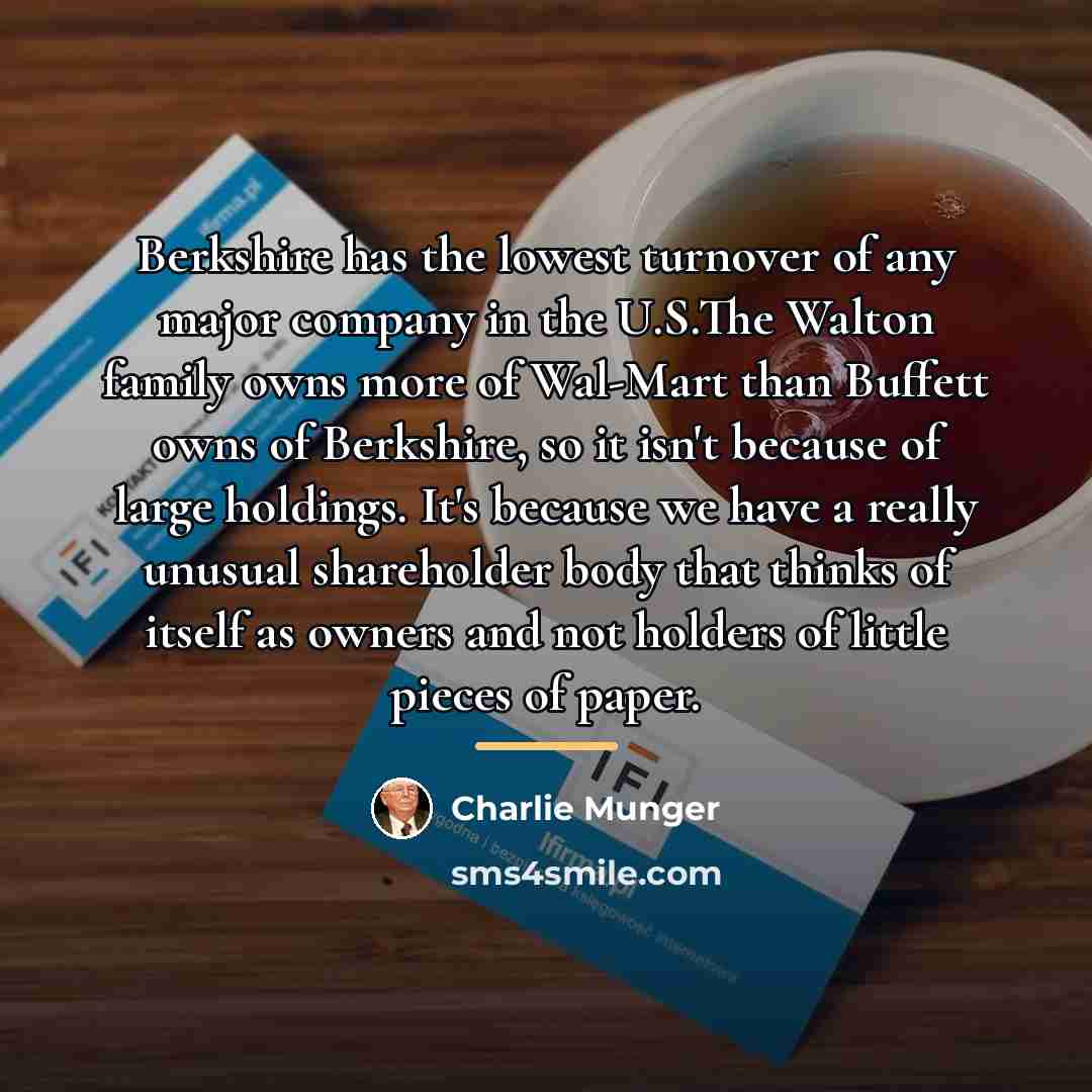 “Berkshire has the lowest turnover of any major company in…” quote by Charlie Munger
