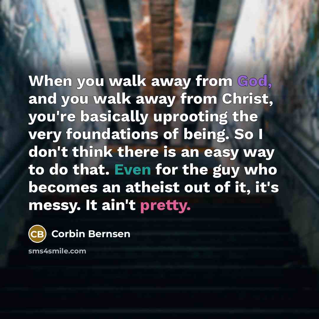 “When you walk away from God, and you walk away…” quote by Corbin Bernsen