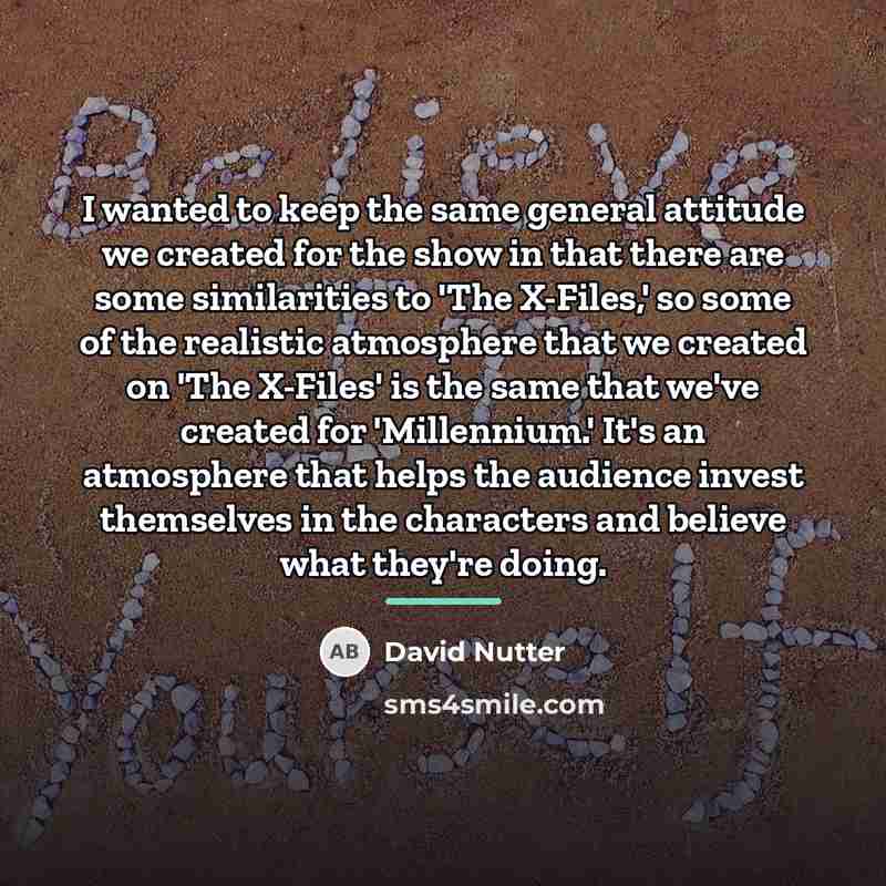 “I wanted to keep the same general attitude we created…” quote by David Nutter