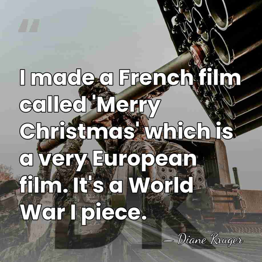 I made a French film called 'Merry Christmas' which is a very&hellip; - Diane Kruger