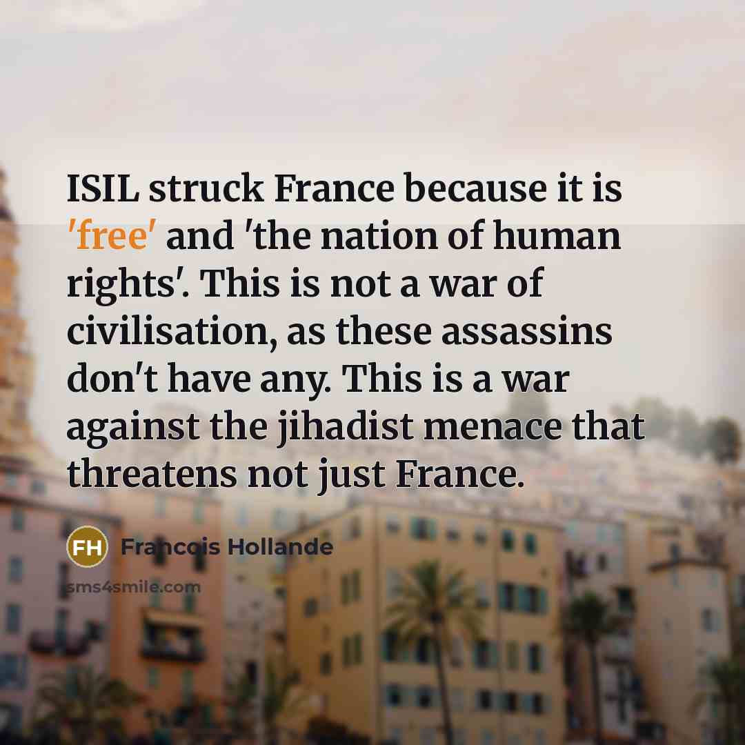 “ISIL struck France because it is 'free' and 'the nation…” quote by Francois Hollande
